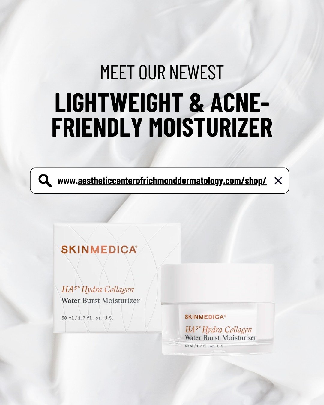 Richmond’s newest SkinMedica essential is here (and we're the first to carry it 😉)

The HA⁵ Hydra Collagen Water Burst Moisturizer is the ultimate balance of hydration and lightness, supporting collagen and elasticity while keeping skin clear and fresh.

✨ For all skin types
✨ Lightweight and acne-friendly
✨ Hydrates even under SPF or makeup

We are the first practice in Richmond to carry it, so consider this your early access to the next must-have moisturizer.

You can shop online or in person with us! 

#rvaaestheticcenter #medicalgradeskincare  #skinmedica